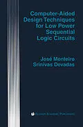E-Book (pdf) Computer-Aided Design Techniques for Low Power Sequential Logic Circuits von José Monteiro, Srinivas Devadas