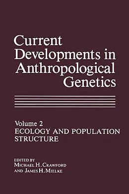 E-Book (pdf) Current Developments in Anthropological Genetics von Michael H. Crawford, James H. Mielke