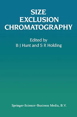 E-Book (pdf) Size Exclusion Chromatography von B. J. Hunt, S. R. Holding