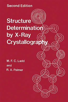 E-Book (pdf) Structure Determination by X-Ray Crystallography von R. A. Palmer, M. F. C. Ladd