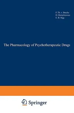E-Book (pdf) The Pharmacology of Psychotherapeutic Drugs von Franz T. V. Brücke, Oleh Hornykiewicz, Ernest B. Sigg
