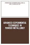 E-Book (pdf) Advanced Experimental Techniques in Powder Metallurgy von Joel S. Hirschhorn, Kempton H. Roll