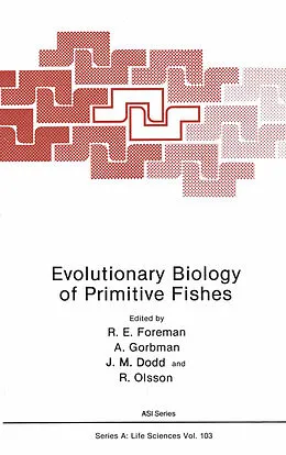 E-Book (pdf) Evolutionary Biology of Primitive Fishes von R. E. Foreman, A. Gorbman, J. M. Dodd