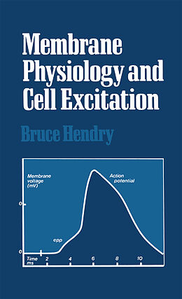Couverture cartonnée Membrane Physiology and Cell Excitation de Bruce. Hendry