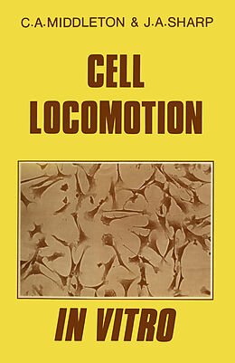 Couverture cartonnée Cell Locomotion in Vitro de C. A. Middleton