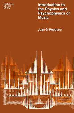 E-Book (pdf) Introduction to the Physics and Psychophysics of Music von Juan G. Roederer