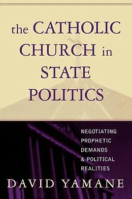 E-Book (epub) The Catholic Church in State Politics von David A. Yamane