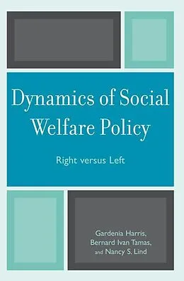E-Book (epub) Dynamics of Social Welfare Policy von Gardenia Harris, Bernard Ivan Tamas, Nancy S. Lind