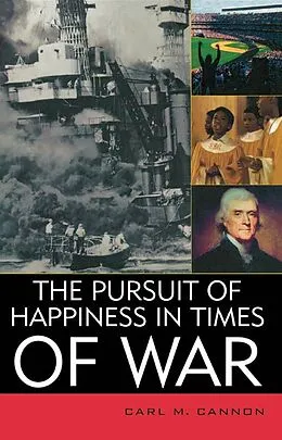 E-Book (epub) The Pursuit of Happiness in Times of War von Carl M. Cannon
