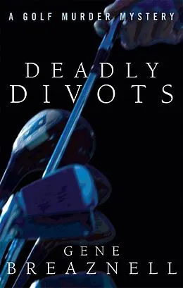 E-Book (epub) Deadly Divots von Gene Breaznell