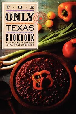 E-Book (epub) Only Texas Cookbook von Linda West Eckhardt