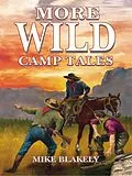 E-Book (epub) More Wild Camp Tales von Mike Blakely