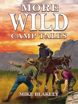 E-Book (epub) More Wild Camp Tales von Mike Blakely