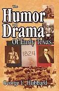 E-Book (epub) Humor & Drama of Early Texas von George Hubbard