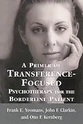 E-Book (epub) A Primer of Transference-Focused Psychotherapy for the Borderline Patient von Frank E. Yeomans, John F. Clarkin, Otto F. Kernberg