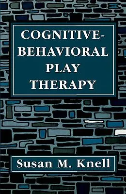 ePUB Cognitive-Behavioral Play Therapy von Susan M. Knell