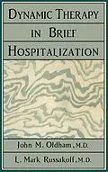 E-Book (epub) Dynamic Therapy in Brief Hospi von John M. Oldham, Mark L. Russakoff