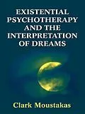 E-Book (epub) Existential Psychotherapy and the Interpretation of Dreams von Clark E. Moustakas