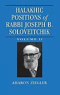 E-Book (epub) Halakhic Positions of Rabbi Joseph B. Soloveitchik von Aharon Ziegler