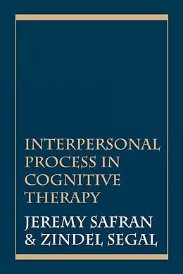 E-Book (pdf) Interpersonal Process in Cognitive Therapy von Jeremy Safran, Zindel V. Segal
