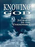 ePUB Knowing God von Elliot N. Dorff