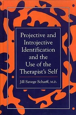 E-Book (epub) Projective and Introjective Identification and the Use of the Therapist's Self von Jill Savege Scharff