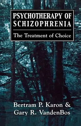 ePUB Psychotherapy of Schizophrenia von Bertram P. Karon, Gary R. Vandenbos