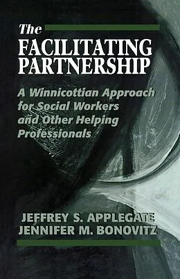 E-Book (epub) The Facilitating Partnership von Jeffrey S. Applegate, Jennifer M. Bonovitz