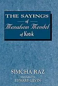 E-Book (epub) The Sayings of Menahem Mendel of Kotzk von Simcha Raz, Edward Levin