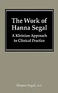 E-Book (epub) The Work of Hanna Segal von Hanna Segal