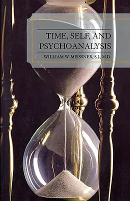 E-Book (epub) Time, Self, and Psychoanalysis von William W. Meissner