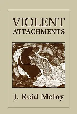 E-Book (epub) Violent Attachments von Reid J. Meloy
