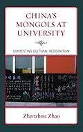 E-Book (epub) China's Mongols at University von Zhenzhou Zhao, Wing On Lee