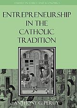 eBook (epub) Entrepreneurship in the Catholic Tradition de Anthony G. Percy