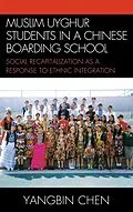 E-Book (epub) Muslim Uyghur Students in a Chinese Boarding School von Yangbin Chen
