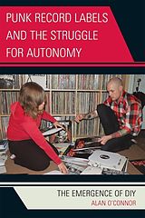 eBook (pdf) Punk Record Labels and the Struggle for Autonomy de Alan O'Connor