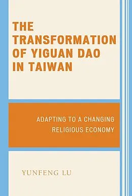 E-Book (epub) The Transformation of Yiguan Dao in Taiwan von Yunfeng Lu
