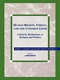 E-Book (epub) Human Rights, Virtue and the Common Good von Ernest L. Fortin