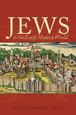 eBook (epub) Jews in the Early Modern World de Dean Phillip Bell