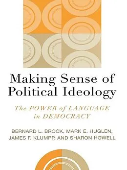 E-Book (epub) Making Sense of Political Ideology von Bernard L. Brock, Mark E. Huglen, James F. Klumpp