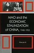 E-Book (epub) Mao and the Economic Stalinization of China, 1948-1953 von Hua-Yu Li