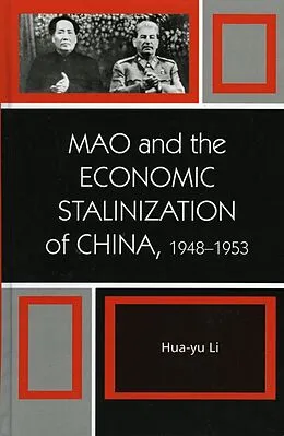 E-Book (epub) Mao and the Economic Stalinization of China, 1948-1953 von Hua-Yu Li