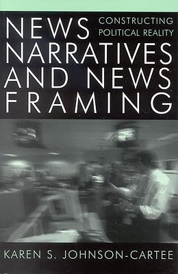 E-Book (epub) News Narratives and News Framing von Karen S. Johnson-Cartee