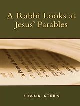 eBook (epub) A Rabbi Looks at Jesus' Parables de Frank Stern