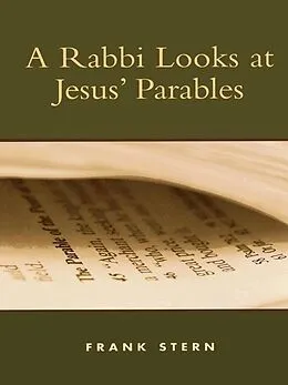 E-Book (epub) A Rabbi Looks at Jesus' Parables von Frank Stern