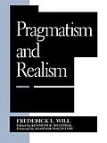 E-Book (epub) Pragmatism and Realism von Frederick L. Will, Kenneth R. Westphal, Alasdair Macintyre