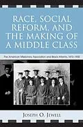 E-Book (epub) Race, Social Reform, and the Making of a Middle Class von Joseph O. Jewell