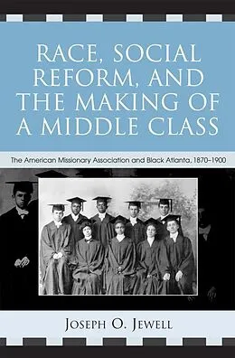 E-Book (epub) Race, Social Reform, and the Making of a Middle Class von Joseph O. Jewell