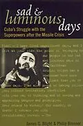 E-Book (epub) Sad and Luminous Days von James G. Blight, Philip Brenner