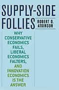 E-Book (epub) Supply-Side Follies von Robert D. Atkinson